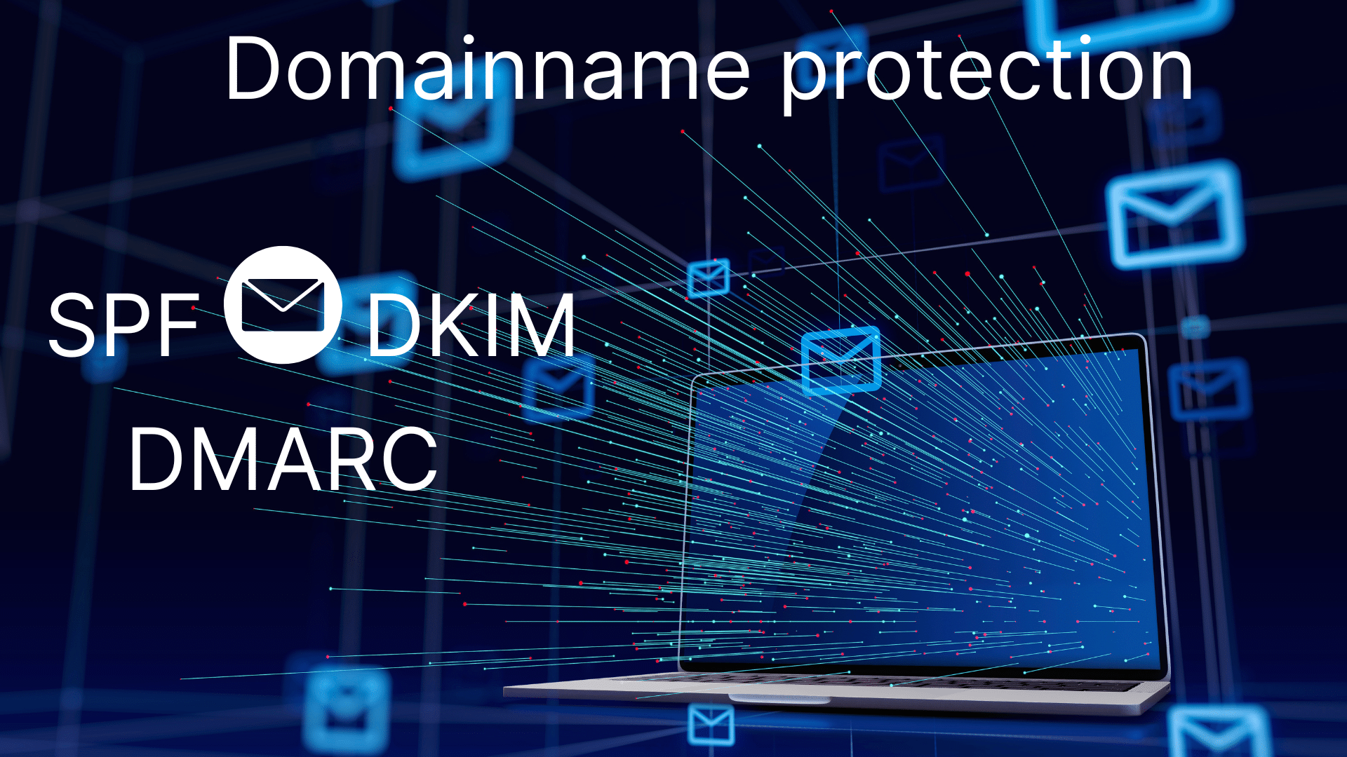 Domainname protection SPF, DKIM, DMARC