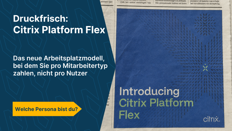 Zeitungsseite zur Ankündigung von Citrix Platform Flex, dem neuen Arbeitsplatzmodell, bei dem Unternehmen nach Mitarbeitertyp bezahlen. Text: Frisch aus der Presse: Citrix Platform Flex.