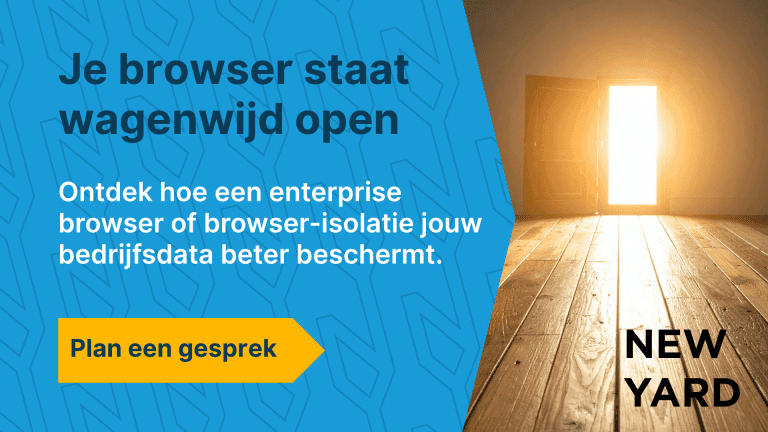 Visual met als titel "Je browser staat wagenwijd open", daaronder de uitleg dat een enterprise browser of browser-isolatie bedrijfsdata beter beschermt, met een knop "Plan een gesprek" en het New Yard logo.
