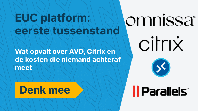 EUC Platform Onderzoek: eerste tussenstand Blauw vlak met de titel "EUC platform: eerste tussenstand" en de subtitel "Wat opvalt over AVD, Citrix en de kosten die niemand achteraf meet", met daaronder een gele knop met de tekst "Denk mee". Rechts staan de logo's van Omnissa, Citrix, Azure Virtual Desktop en Parallels onder elkaar.