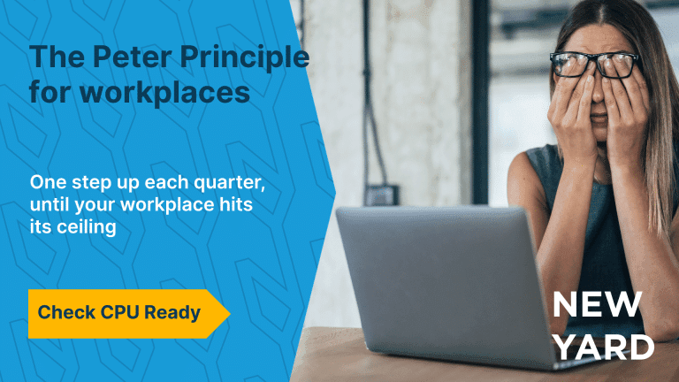 The Peter Principle in the Workplace A woman sitting at a laptop, rubbing her eyes wearily, next to a blue background bearing the title "The Peter Principle for Workplaces" and the New Yard logo.
