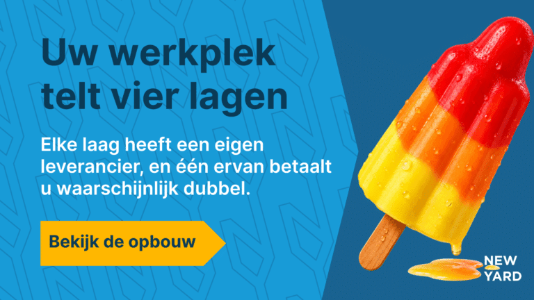 Schuin staand raketijsje met een rode, oranje en gele laag en een houten stokje, smeltend in een plas op een blauw vlak. Daarnaast de tekst: Uw werkplek telt vier lagen. Elke laag heeft een eigen leverancier, en één ervan betaalt u waarschijnlijk dubbel. Met een gele knop: Bekijk de opbouw. Schuin staand raketijsje met een rode, oranje en gele laag en een houten stokje, smeltend in een plas op een blauw vlak. Daarnaast de tekst: Uw werkplek telt vier lagen. Elke laag heeft een eigen leverancier, en één ervan betaalt u waarschijnlijk dubbel. Met een gele knop: Bekijk de opbouw.